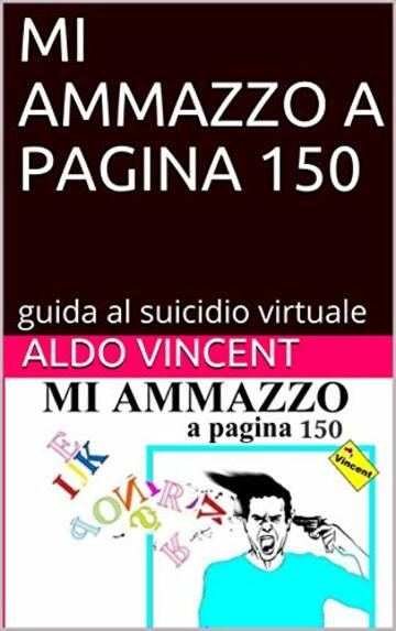 MI AMMAZZO A PAGINA 150: guida al suicidio virtuale